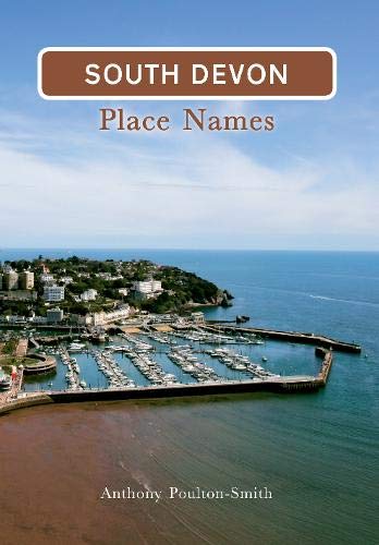 South Devon Place Names - Poulton-Smith, Anthony