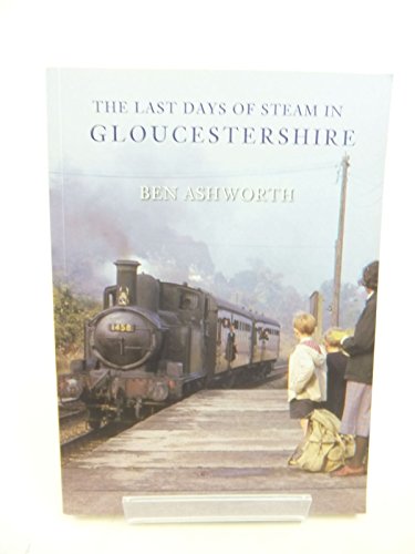 9781848687837: The Last Days of Steam in Gloucestershire