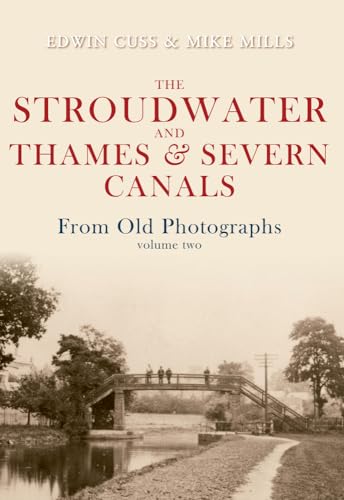 Imagen de archivo de Stroudwater and Thames and Severn Canal from Old Photographs II a la venta por Powell's Bookstores Chicago, ABAA