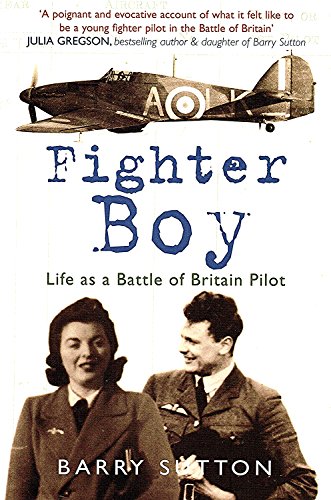 

Fighter Boy: Life as a Battle of Britain Pilot