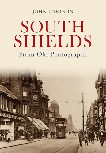 Beispielbild fr South Shields From Old Photographs zum Verkauf von WorldofBooks