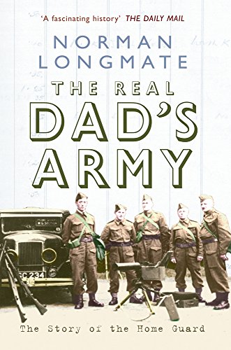 Beispielbild fr The Real Dad's Army: The Story of the Home Guard zum Verkauf von WorldofBooks