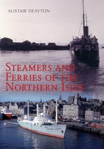 Steamers and Ferries of the Northern Isles (9781848689213) by Deayton, Alistair