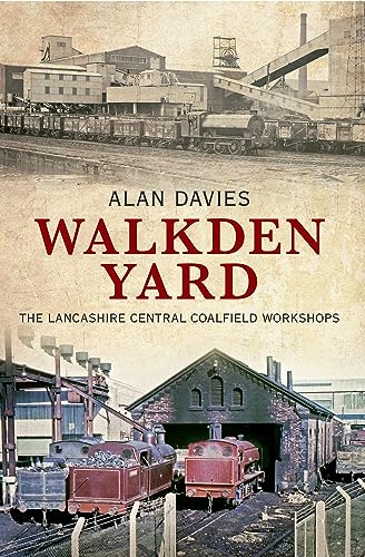 9781848689251: Walkden Yard: The Lancashire Central Coalfield Workshops