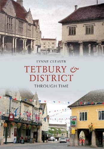 Stock image for Tetbury & District Through Time for sale by WorldofBooks