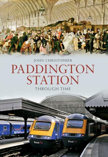 Beispielbild fr Paddington Station Through Time zum Verkauf von WorldofBooks