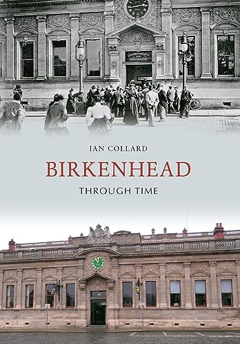 Stock image for Birkenhead Through Time for sale by WorldofBooks