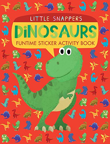 Imagen de archivo de Dinosaurs: Funtime Sticker Activity Book (Little Snappers) a la venta por WorldofBooks