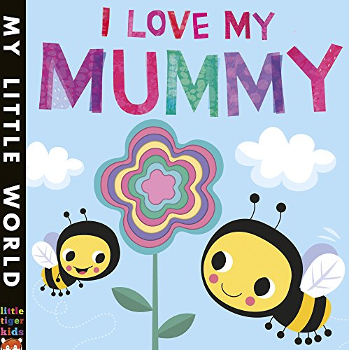 Stock image for I Love My Mummy: A Blossoming Book of Giving (My Little World) for sale by Books Puddle