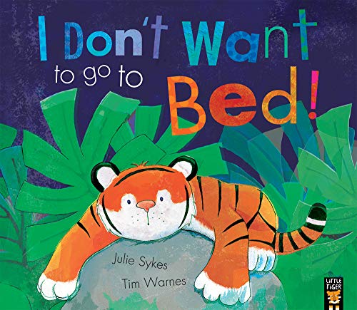 Stock image for I Don't Want to Go to Bed! for sale by WorldofBooks