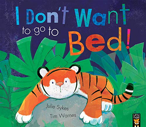 Stock image for I Don't Want to Go to Bed! for sale by SecondSale