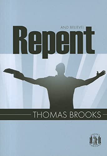 Beispielbild fr Repent and Believe (Pocket Puritans) zum Verkauf von Wonder Book
