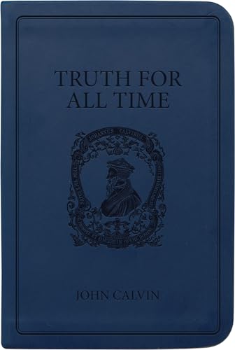 Stock image for Truth For All Time: A Brief Outline of the Christian Faith (Gift Edition) for sale by Lakeside Books
