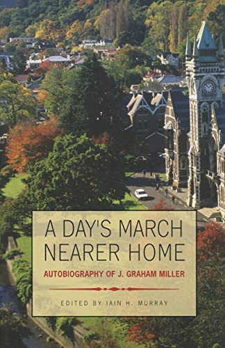 Beispielbild fr A Day's March Nearer Home: Autobiography of J. Graham Miller zum Verkauf von WorldofBooks