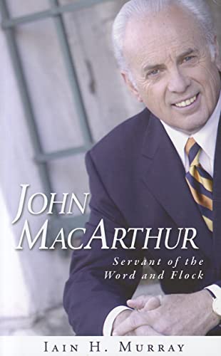 Beispielbild fr John MacArthur: Servant of the Word and Flock zum Verkauf von ZBK Books