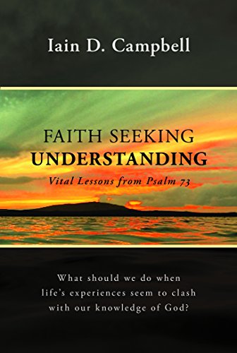 Imagen de archivo de Faith Seeking Understanding: Vital Lessons from Psalm 73 a la venta por ThriftBooks-Dallas