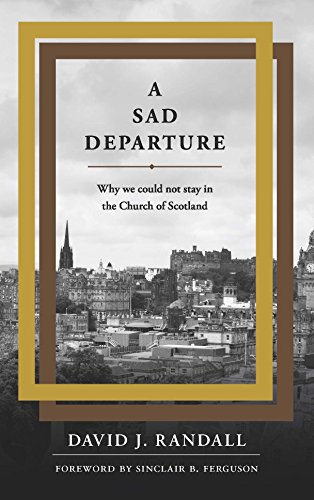 Beispielbild fr A Sad Departure : Why We Could Not Stay in the Church of Scotland zum Verkauf von Better World Books