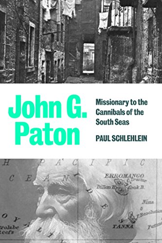 9781848717657: John G. Paton: Missionary to the Cannibals of the South Seas