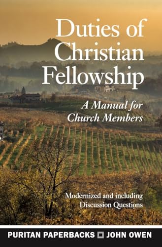 Beispielbild fr Duties of Christian Fellowship: A Manual for Church Members (Puritan Paperbacks) zum Verkauf von WorldofBooks