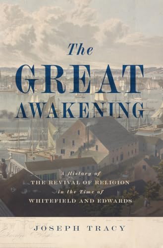 Stock image for Great Awakening: A History of the Revival of Religion in the Time of Whitefield and Edwards for sale by WorldofBooks