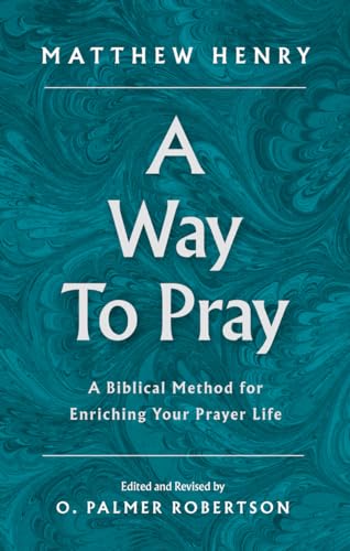 Imagen de archivo de A Way to Pray: A Biblical Method for Enriching Your Prayer Life a la venta por WorldofBooks