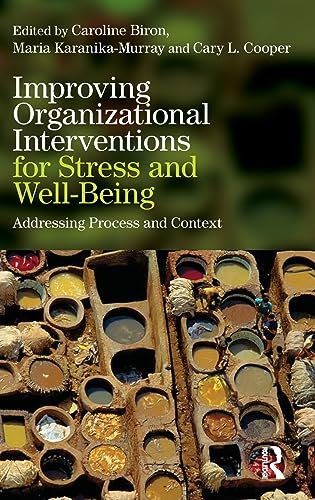 Stock image for Improving Organizational Interventions For Stress and Well-Being: Addressing Process and Context for sale by Singing Saw Books