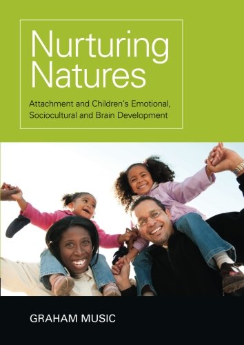 9781848720572: Nurturing Natures: Attachment and Children's Emotional, Sociocultural and Brain Development