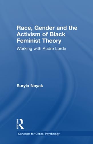 Imagen de archivo de Race, Gender and the Activism of Black Feminist Theory: Working with Audre Lorde (Concepts for Critical Psychology) a la venta por Chiron Media