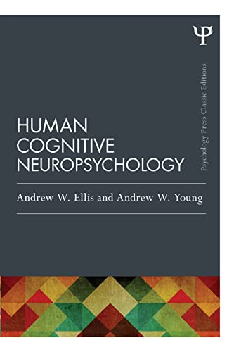 Human Cognitive Neuropsychology (Classic Edition) (Psychology Press & Routledge Classic Editions) (9781848721944) by Ellis, Andrew W.