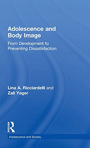 Stock image for Adolescence and Body Image: From Development to Preventing Dissatisfaction (Adolescence and Society) for sale by Chiron Media