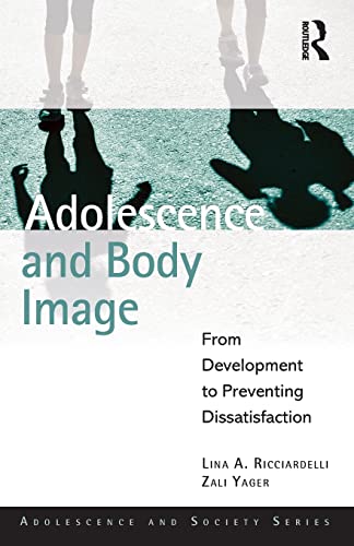 Stock image for Adolescence and Body Image: From Development to Preventing Dissatisfaction (Adolescence and Society) for sale by Open Books