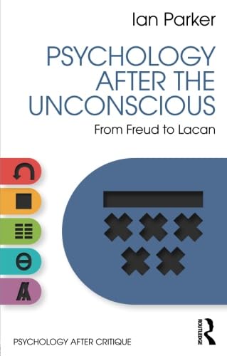 9781848722156: Psychology After the Unconscious: From Freud to Lacan (Psychology After Critique)