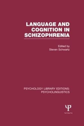 Stock image for Language and Cognition in Schizophrenia (PLE: Psycholinguistics) (Psychology Library Editions: Psycholinguistics) for sale by Chiron Media