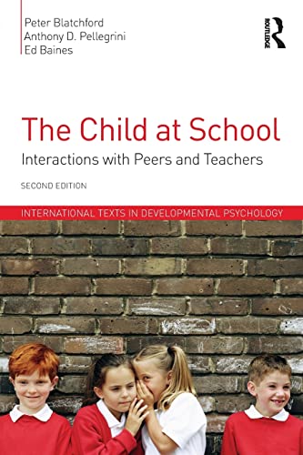 Beispielbild fr The Child at School: Interactions with peers and teachers, 2nd Edition zum Verkauf von Blackwell's