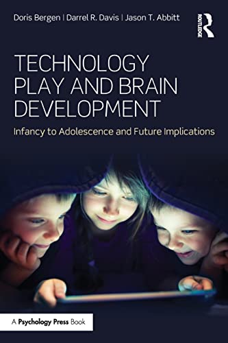 Stock image for Technology Play and Brain Development: Infancy to Adolescence and Future Implications for sale by HPB-Red