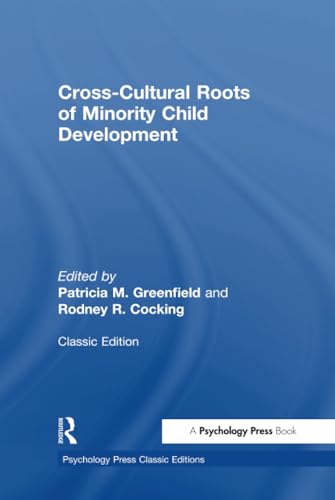 Imagen de archivo de Cross-Cultural Roots of Minority Child Development (Psychology Press & Routledge Classic Editions) a la venta por Chiron Media