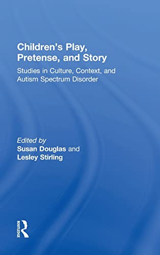 9781848725430: Children's Play, Pretense, and Story: Studies in Culture, Context, and Autism Spectrum Disorder