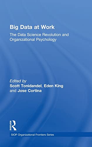 Stock image for Big Data at Work: The Data Science Revolution and Organizational Psychology (SIOP Organizational Frontiers Series) for sale by Chiron Media