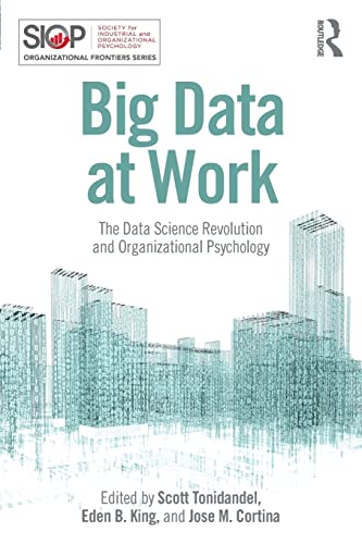 Beispielbild fr Big Data at Work: The Data Science Revolution and Organizational Psychology zum Verkauf von Revaluation Books