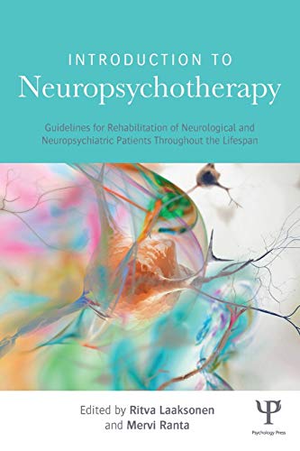 9781848726239: Introduction to Neuropsychotherapy: Guidelines for Rehabilitation of Neurological and Neuropsychiatric Patients Throughout the Lifespan