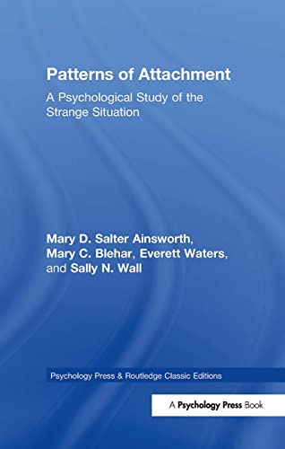 9781848726819: Patterns of Attachment: A Psychological Study of the Strange Situation (Psychology Press & Routledge Classic Editions)