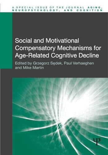 Stock image for Social and Motivational Compensatory Mechanisms for Age-Related Cognitive Decline (Special Issues of Aging, Neuropsychology and Cognition) for sale by Chiron Media