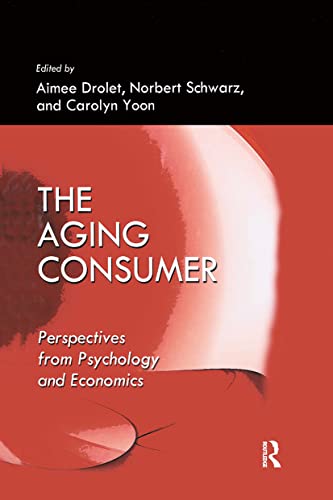 9781848728103: The Aging Consumer: Perspectives From Psychology and Economics (Marketing and Consumer Psychology Series)