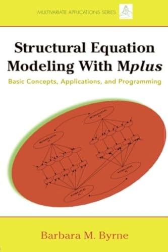 Imagen de archivo de Structural Equation Modeling with Mplus: Basic Concepts, Applications, and Programming (Multivariate Applications Series) a la venta por Open Books