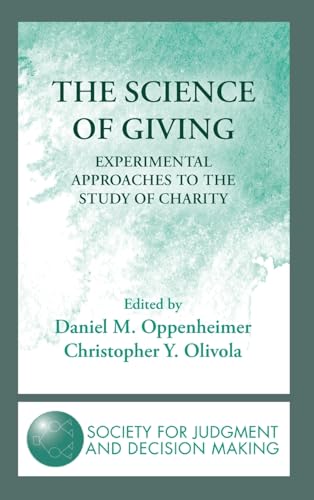 Imagen de archivo de The Science of Giving: Experimental Approaches to the Study of Charity (The Society for Judgment and Decision Making Series) a la venta por Zoom Books Company