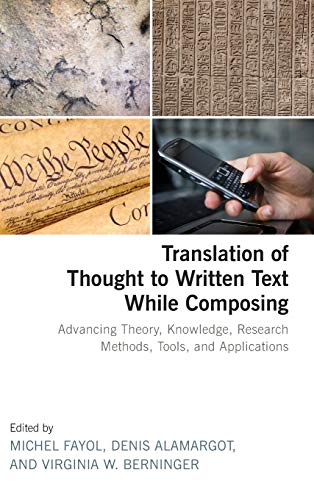 Stock image for Translation of Thought to Written Text While Composing: Advancing Theory, Knowledge, Research Methods, Tools, and Applications for sale by Buyback Express