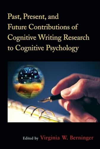 Stock image for Past, Present, and Future Contributions of Cognitive Writing Research to Cognitive Psychology for sale by Phatpocket Limited