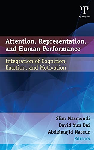 9781848729735: Attention, Representation, and Human Performance: Integration of Cognition, Emotion, and Motivation