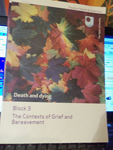 Stock image for The Open University-Death and Dying-Contexts of Grief and Bereavement (lock 3) for sale by WorldofBooks