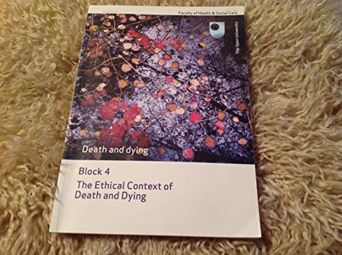 Beispielbild fr The Open University Faculty of Health & Social Care K260 Block 4 The Ethical Context of Death and Dying 2009 zum Verkauf von WorldofBooks